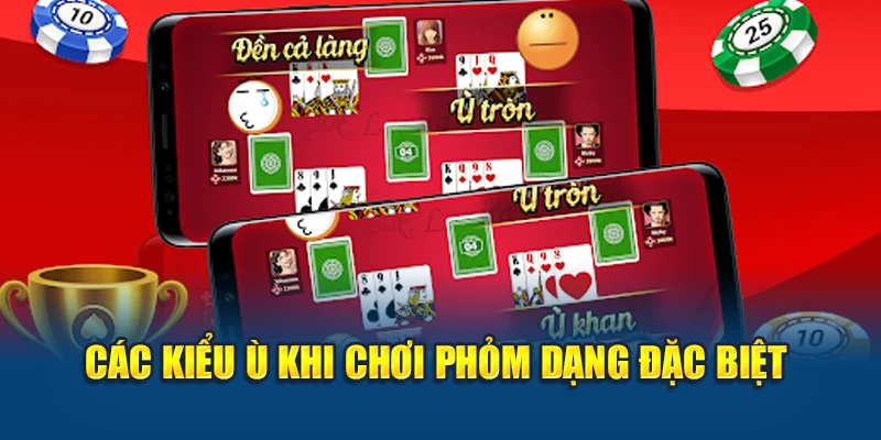 Các kiểu ù khi chơi Phỏm dạng đặc biệt