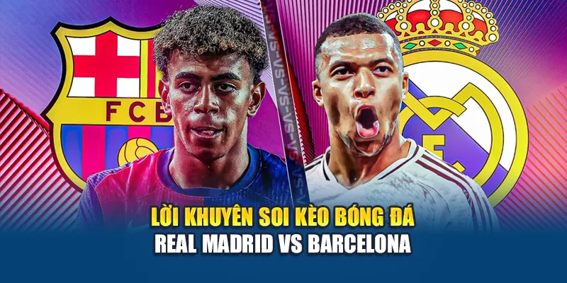 Soi Kèo Bóng Đá Real Madrid VS Barcelona: Dự Đoán Tại Kubet29.vip 3 Lời khuyên soi kèo bóng đá Real Madrid vs Barcelona